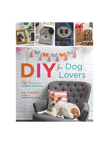 DIY for Dog Lovers - 9781454710721