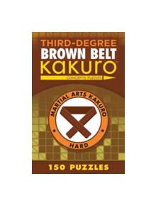 Third-Degree Brown Belt Kakuro - 9781454918370