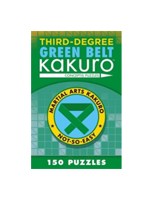 Third-Degree Green Belt Kakuro - 9781454918387