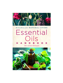 Essential Oils Handbook - 9781454928980