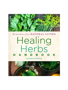 Healing Herbs Handbook - 9781454928997