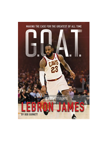 G.O.A.T. - Lebron James - 9781454930983