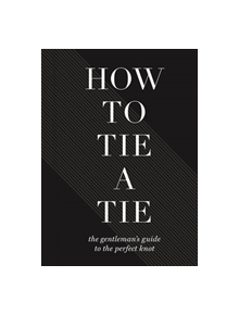 How To Tie A Tie - 15485 - 9781454931324