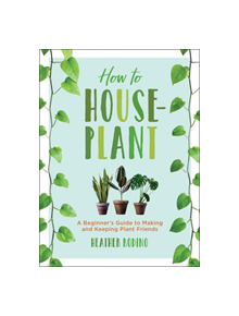 How to Houseplant - 9781454932901