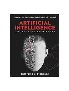 Artificial Intelligence: An Illustrated History - 9781454933595