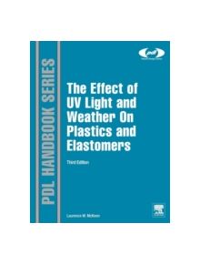 The Effect of UV Light and Weather on Plastics and Elastomers - 9781455728510