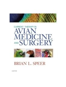 Current Therapy in Avian Medicine and Surgery - 9781455746712