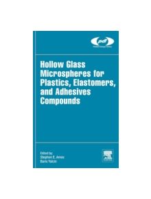 Hollow Glass Microspheres for Plastics, Elastomers, and Adhesives Compounds - 9781455774432