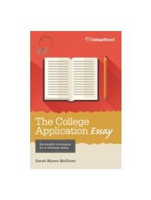 The College Application Essay - 9781457304286