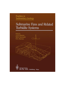 Submarine Fans and Related Turbidite Systems - 9781461295709