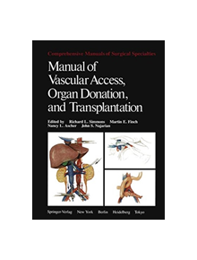 Manual of Vascular Access, Organ Donation, and Transplantation - 9781461297529