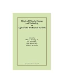 Effects of Climate Change and Variability on Agricultural Production Systems - 9781461353294