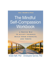 The Mindful Self-Compassion Workbook - 9781462526789