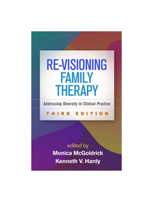 Re-Visioning Family Therapy, Third Edition - 9781462531936