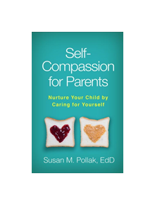 Self-Compassion for Parents - 9781462539536