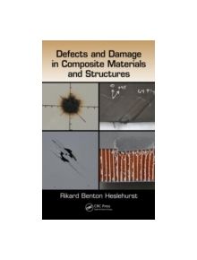 Defects and Damage in Composite Materials and Structures - 9781466580473