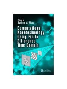 Computational Nanotechnology Using Finite Difference Time Domain - 9781466583610