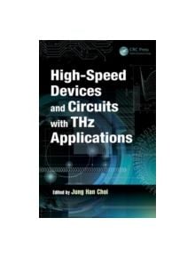 High-Speed Devices and Circuits with THz Applications - 9781466590113