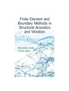 Finite Element and Boundary Methods in Structural Acoustics and Vibration - 9257 - 9781466592872