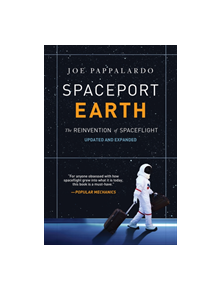 Spaceport Earth: The Reinvention of Spaceflight - 11198 - 9781468316926