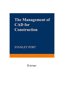 The Management of CAD for Construction - 9781468466072