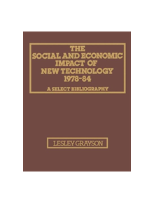 The Social and Economic Impact of New Technology 1978-84: A Select Bibliography - 9781468482607