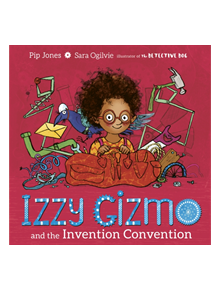 Izzy Gizmo and the Invention Convention - 9781471145230