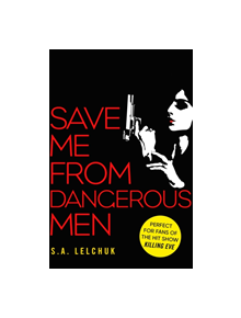 Save Me from Dangerous Men - 9781471183164