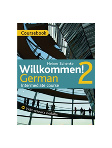 Willkommen! 2 German Intermediate course - 9781471805158