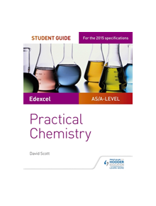 Edexcel A-level Chemistry Student Guide: Practical Chemistry - 9781471885679