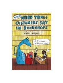 More Weird Things Customers Say in Bookshops - 9781472106339