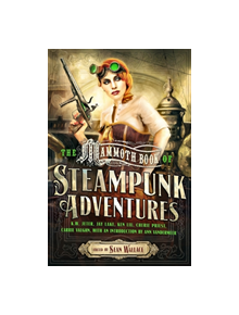 Mammoth Book Of Steampunk Adventures - 9781472110619