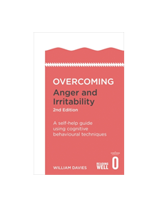 Overcoming Anger and Irritability, 2nd Edition - 9781472120229