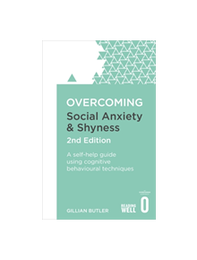 Overcoming Social Anxiety and Shyness, 2nd Edition - 9781472120434