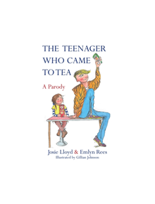 The Teenager Who Came to Tea - 9781472121769