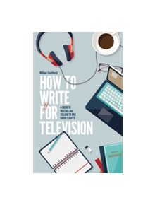 How To Write For Television 7th Edition - 9781472135735