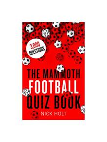 The Mammoth Football Quiz Book - 9781472137630