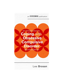 An Introduction to Coping with Obsessive Compulsive Disorder, 2nd Edition - 9781472140142