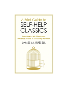 A Brief Guide to Self-Help Classics - 9781472141354