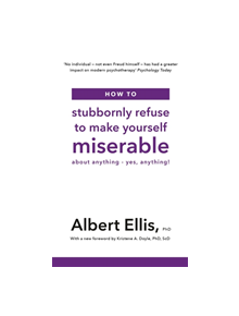 How to Stubbornly Refuse to Make Yourself Miserable - 9781472142788