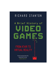 A Brief History Of Video Games - 8637 - 9781472143815