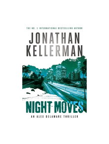 Night Moves (Alex Delaware series, Book 33) - 9781472206565