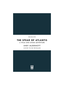 The Spear of Atlantis (Wilde/Chase 14) - 9781472236906