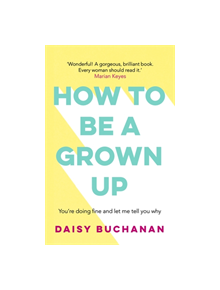 How to Be a Grown-Up - 9781472238832