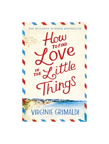 How to Find Love in the Little Things - 9781472250087