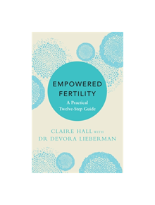 Empowered Fertility - 9781472269737