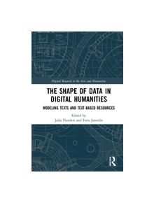 The Shape of Data in Digital Humanities - 9781472443243