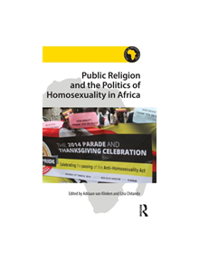 Public Religion and the Politics of Homosexuality in Africa - 9781472445513