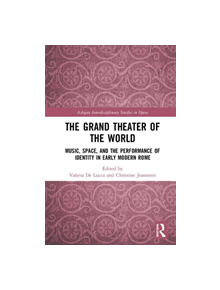 The Grand Theater of the World - 9781472488220