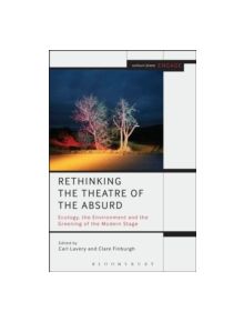 Rethinking the Theatre of the Absurd - 9781472506672